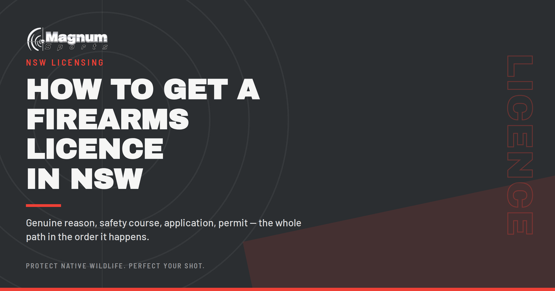 How to get a firearms licence in NSW — Magnum Sports guide to the genuine reason, safety course, application and permit process