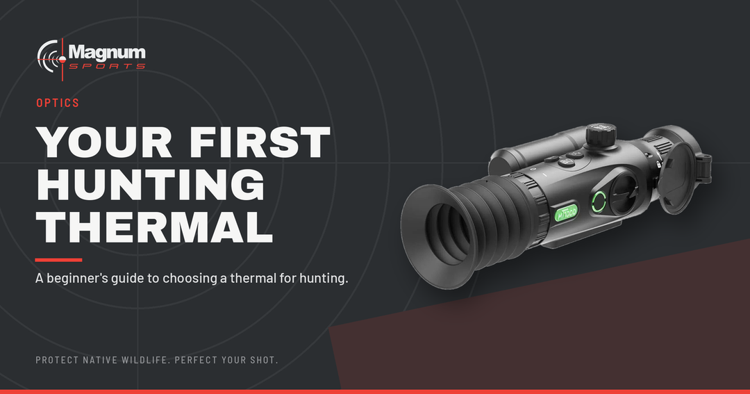 Thermal hunting scope — Magnum Sports beginner's guide to choosing your first thermal